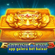 app galera bet baixar